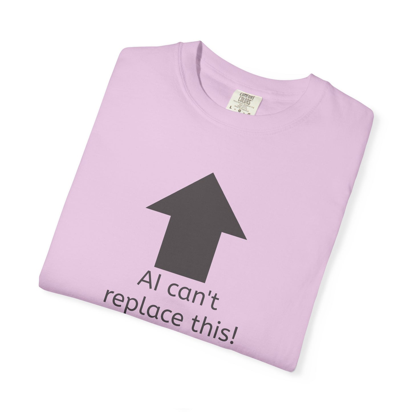 AI can't replace this! Unisex Garment-Dyed Short Sleeve T-shirt