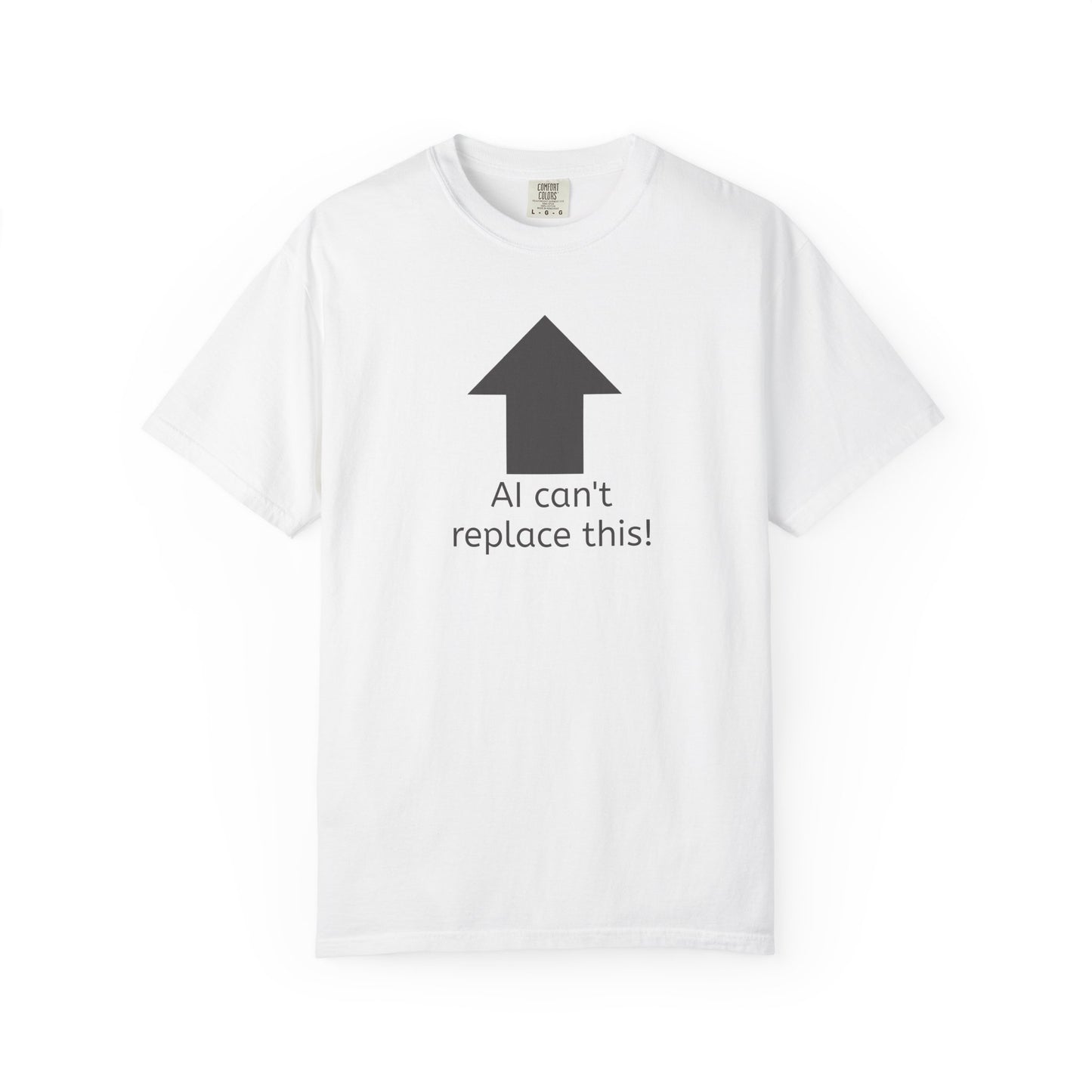 AI can't replace this! Unisex Garment-Dyed Short Sleeve T-shirt