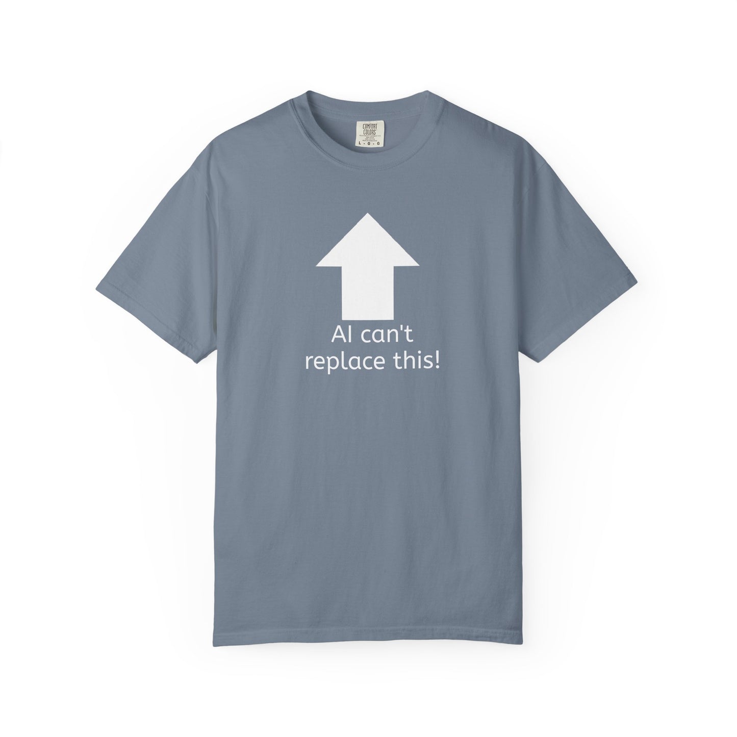 AI can't replace this! Unisex Garment-Dyed Short Sleeve T-shirt