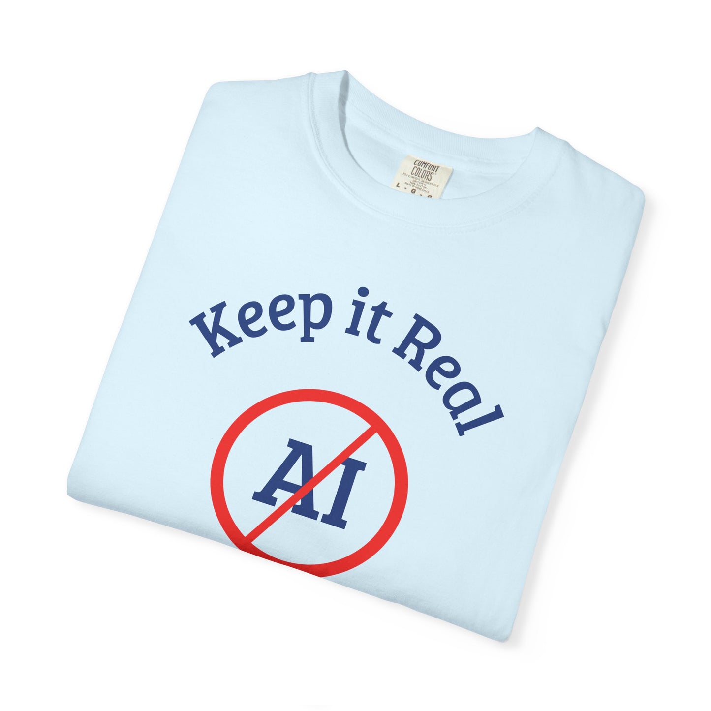 Keep It Real, No AI, Unisex T-shirt