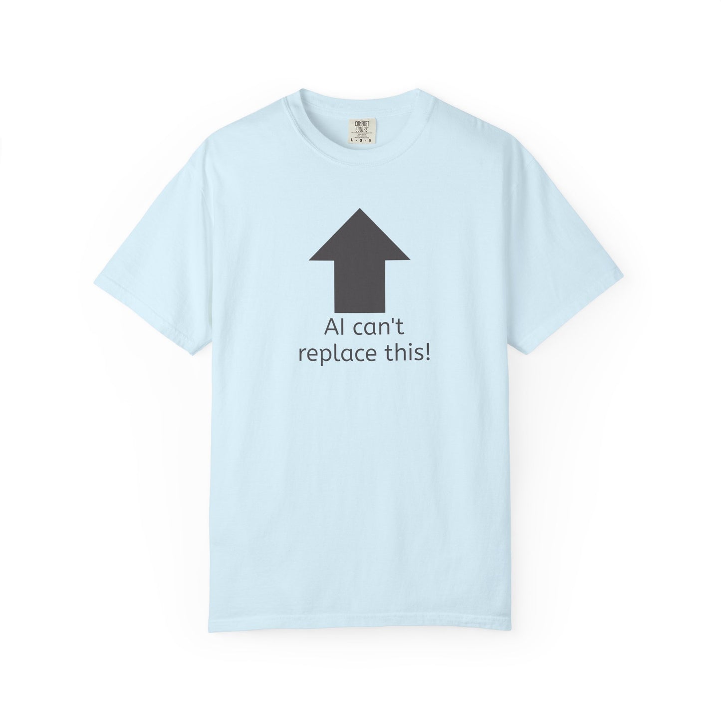AI can't replace this! Unisex Garment-Dyed Short Sleeve T-shirt