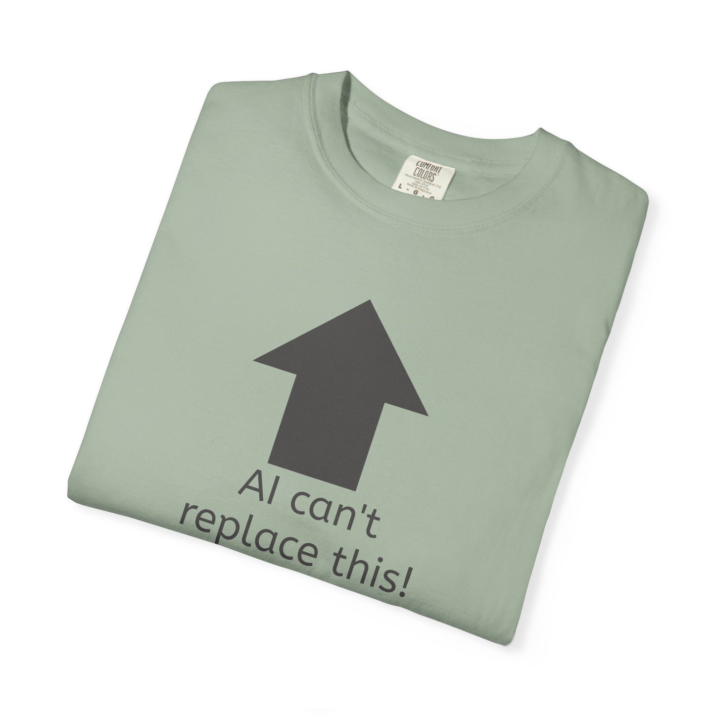 AI can't replace this! Unisex Garment-Dyed Short Sleeve T-shirt